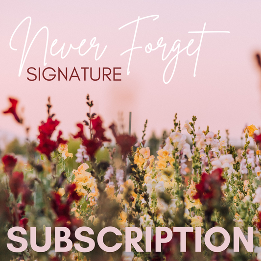 Never Forget - Signature Subscription